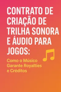 Imagem principal do artigo Contrato de Criação de Trilha Sonora e Áudio para Jogos: Como o Músico Garante Royalties e Créditos